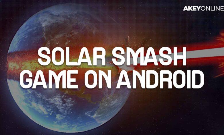 Solar Smash Simulator Game on Android